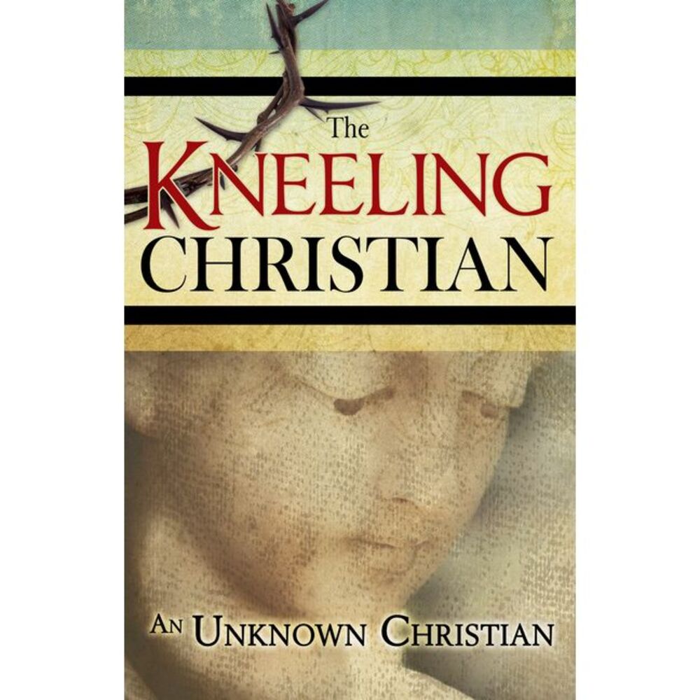 The Kneeling Christian -- Unknown Christian